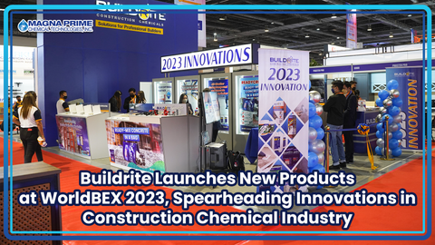 Buildrite Launches New Products at WorldBEX 2023, Spearheading Innovations in Construction Chemical Industry
